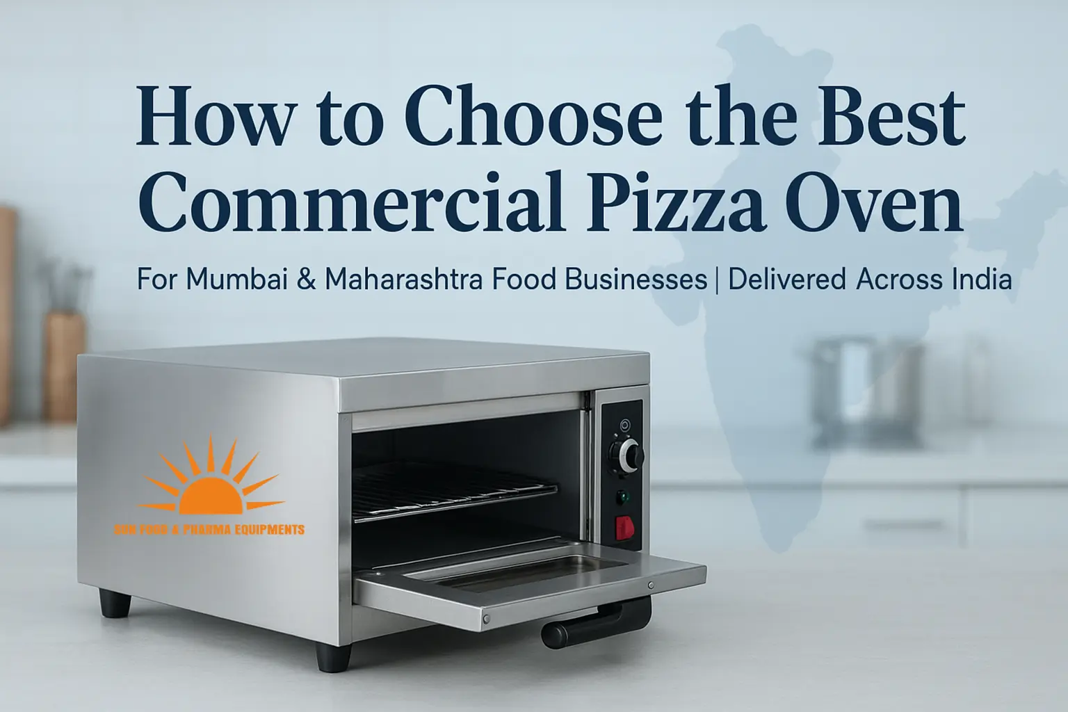 Buy the Best Commercial Pizza Oven in Mumbai & Maharashtra for Your Food Business and Across India by Sun Food and Pharma Equipments Company